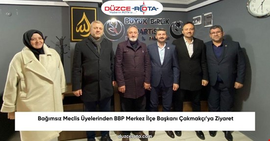 Bağımsız Meclis Üyelerinden BBP Merkez İlçe Başkanı Çakmakçı’ya Ziyaret