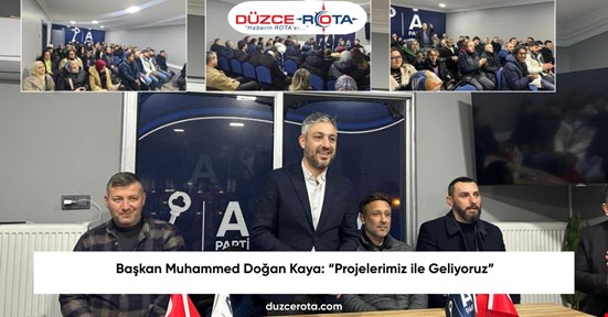 Başkan Muhammed Doğan Kaya: “Projelerimiz ile Geliyoruz”