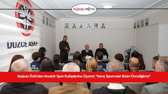Başkan Özlü'den Amatör Spor Kulüplerine Ziyaret; ''Genç Sporcular Bizim Önceliğimiz''