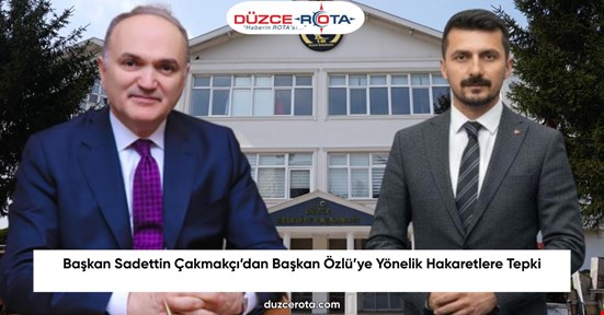 Başkan Sadettin Çakmakçı’dan Başkan Özlü’ye Yönelik Hakaretlere Tepki