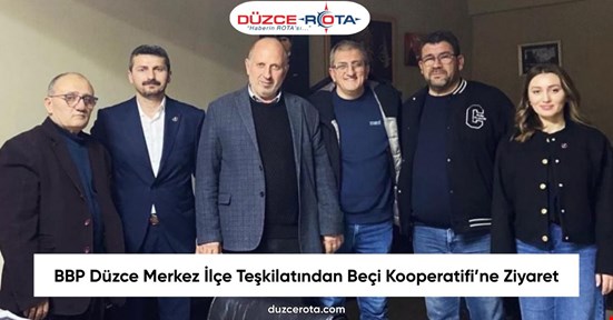 BBP Düzce Merkez İlçe Teşkilatından Beçi Kooperatifi’ne Ziyaret