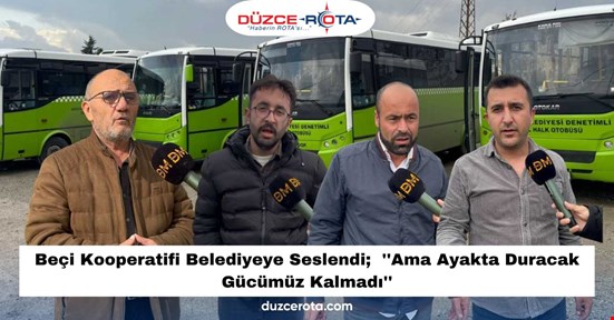 Beçi Kooperatifi Belediyeye Seslendi;  ''Ama Ayakta Duracak Gücümüz Kalmadı''