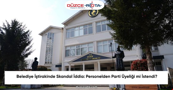 Belediye İştirakinde Skandal İddia: Personelden Parti Üyeliği mi İstendi?