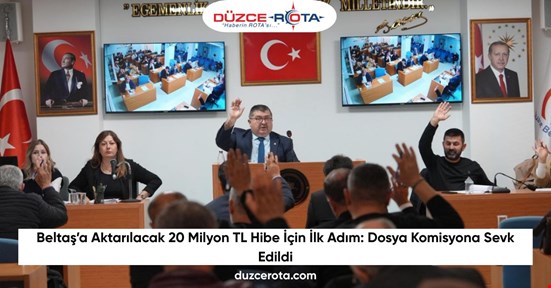 Beltaş’a Aktarılacak 20 Milyon TL Hibe İçin İlk Adım: Dosya Komisyona Sevk Edildi