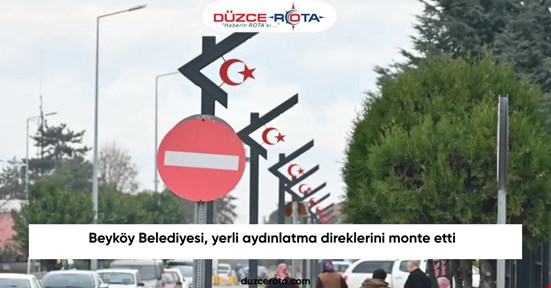 Beyköy Belediyesi, yerli aydınlatma direklerini monte etti