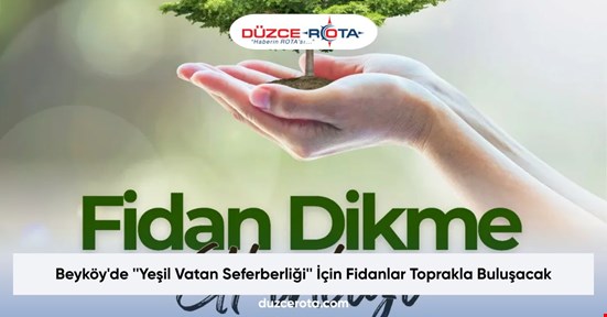 Beyköy'de ''Yeşil Vatan Seferberliği'' İçin Fidanlar Toprakla Buluşacak