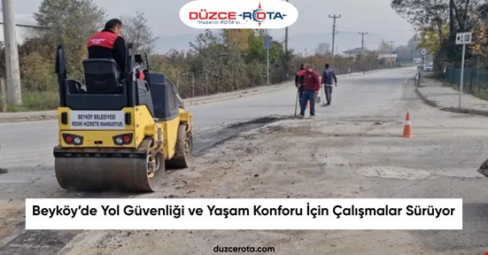 Beyköy’de Yol Güvenliği ve Yaşam Konforu İçin Çalışmalar Sürüyor