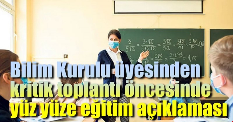 Bilim Kurulu üyesinden kritik toplantı öncesinde yüz yüze eğitim açıklaması