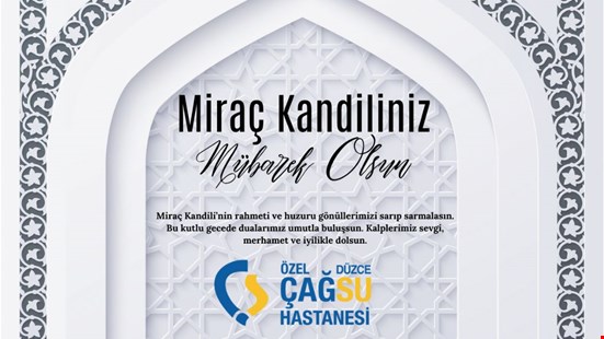 ÇAĞSU HASTANESİ MİRAÇ KANDİLİ MESAJI