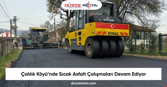 Çalılık Köyü’nde Sıcak Asfalt Çalışmaları Devam Ediyor