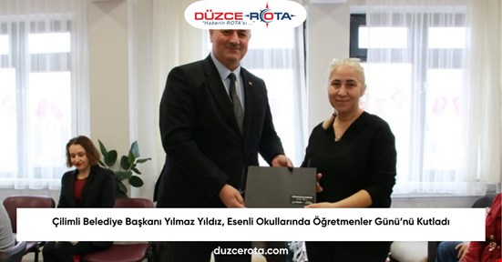 Çilimli Belediye Başkanı Yılmaz Yıldız, Esenli Okullarında Öğretmenler Günü’nü Kutladı