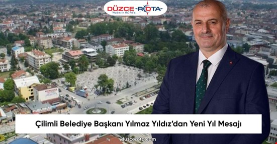 Çilimli Belediye Başkanı Yılmaz Yıldız’dan Yeni Yıl Mesajı