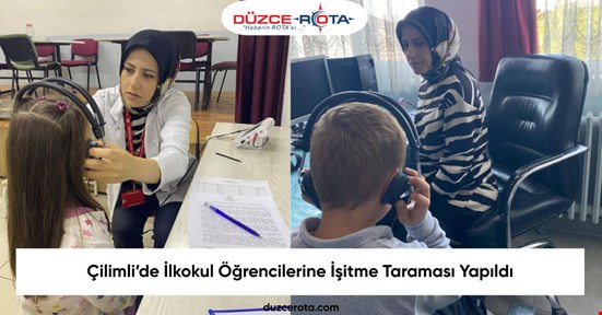 Çilimli’de İlkokul Öğrencilerine İşitme Taraması Yapıldı