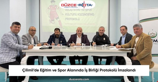 Çilimli’de Eğitim ve Spor Alanında İş Birliği Protokolü İmzalandı