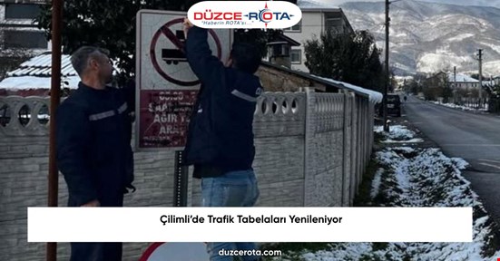 Çilimli’de Trafik Tabelaları Yenileniyor