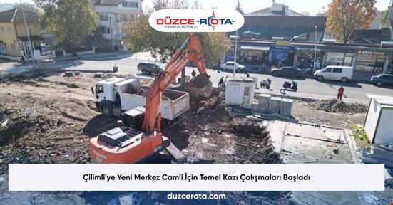 Çilimli'ye Yeni Merkez Camii İçin Temel Kazı Çalışmaları Başladı