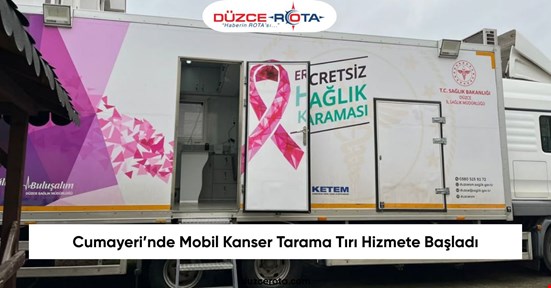 Cumayeri’nde Mobil Kanser Tarama Tırı Hizmete Başladı