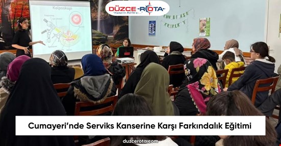 Cumayeri’nde Serviks Kanserine Karşı Farkındalık Eğitimi