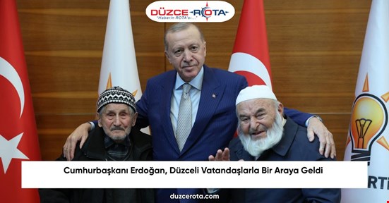 Cumhurbaşkanı Erdoğan, Düzceli Vatandaşlarla Bir Araya Geldi