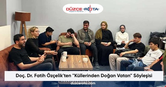 Doç. Dr. Fatih Özçelik'ten ''Küllerinden Doğan Vatan'' Söyleşisi