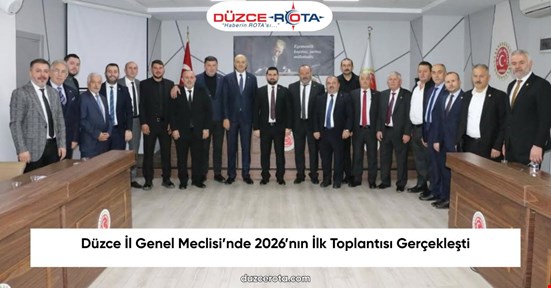 Düzce İl Genel Meclisi’nde 2026’nın İlk Toplantısı Gerçekleşti