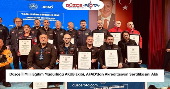 Düzce İl Milli Eğitim Müdürlüğü AKUB Ekibi, AFAD’dan Akreditasyon Sertifikasını Aldı