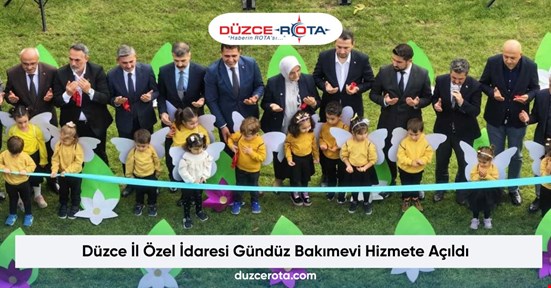Düzce İl Özel İdaresi Gündüz Bakımevi Hizmete Açıldı