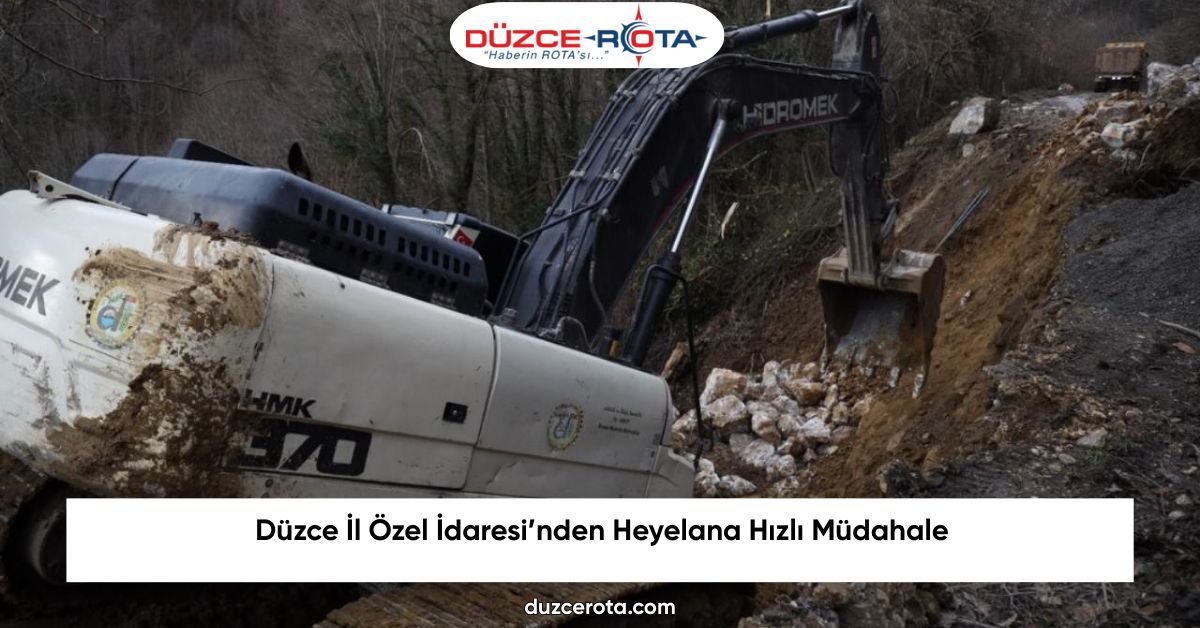 Düzce İl Özel İdaresi’nden Heyelana Hızlı Müdahale