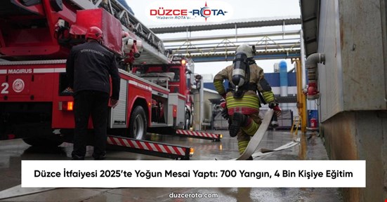 Düzce İtfaiyesi 2025’te Yoğun Mesai Yaptı: 700 Yangın, 4 Bin Kişiye Eğitim