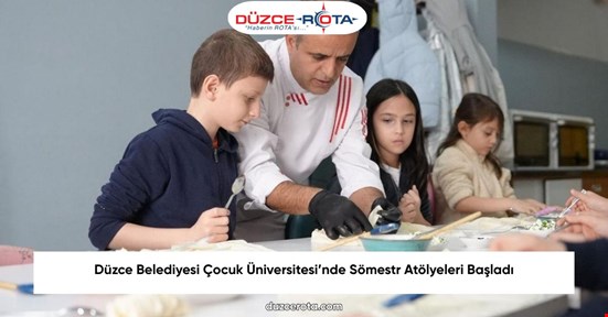 Düzce Belediyesi Çocuk Üniversitesi’nde Sömestr Atölyeleri Başladı