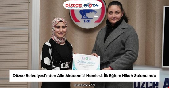 Düzce Belediyesi’nden Aile Akademisi Hamlesi: İlk Eğitim Nikah Salonu’nda