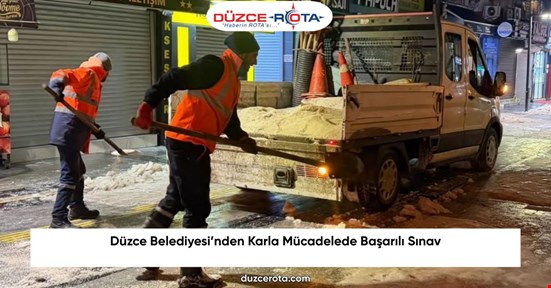 Düzce Belediyesi’nden Karla Mücadelede Başarılı Sınav