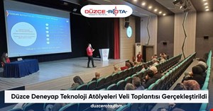 Düzce Deneyap Teknoloji Atölyeleri Veli Toplantısı Gerçekleştirildi