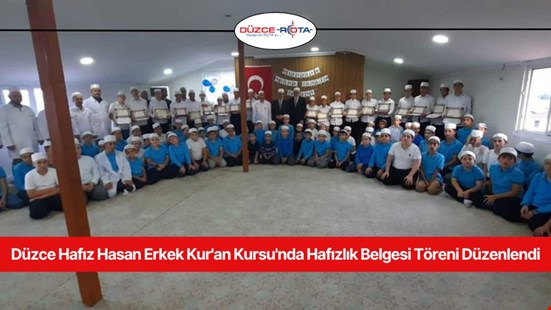 Düzce Hafız Hasan Erkek Kur'an Kursu'nda Hafızlık Belgesi Töreni Düzenlendi
