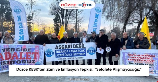 Düzce KESK’ten Zam ve Enflasyon Tepkisi: “Sefalete Alışmayacağız”