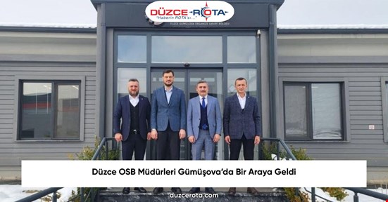 Düzce OSB Müdürleri Gümüşova’da Bir Araya Geldi