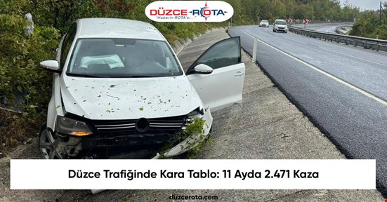 Düzce Trafiğinde Kara Tablo: 11 Ayda 2.471 Kaza