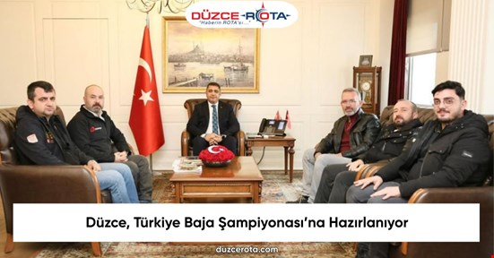 Düzce, Türkiye Baja Şampiyonası’na Hazırlanıyor