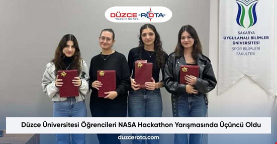 Düzce Üniversitesi Öğrencileri NASA Hackathon Yarışmasında Üçüncü Oldu