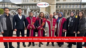 Düzce Üniversitesi Rektörü 2025-2026 Yükseköğretim Akademik Yıl Açılış Törenine Katıldı