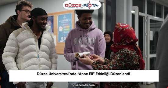 Düzce Üniversitesi’nde “Anne Eli” Etkinliği Düzenlendi