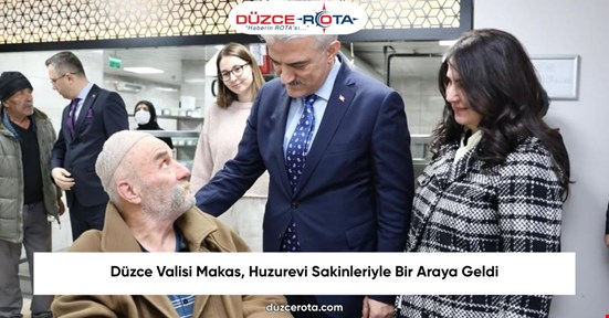 Düzce Valisi Makas, Huzurevi Sakinleriyle Bir Araya Geldi