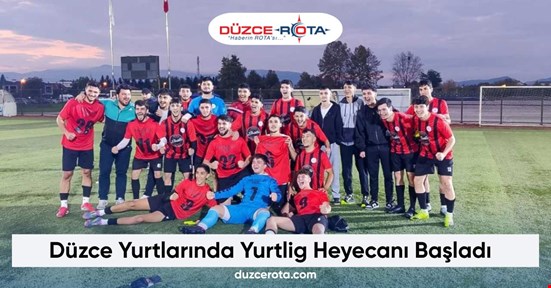 Düzce Yurtlarında Yurtlig Heyecanı Başladı