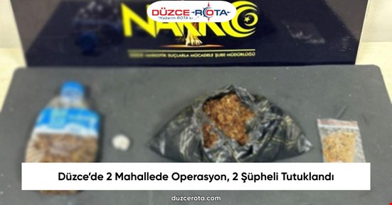 Düzce’de 2 Mahallede Operasyon, 2 Şüpheli Tutuklandı