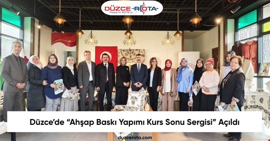 Düzce’de “Ahşap Baskı Yapımı Kurs Sonu Sergisi” Açıldı