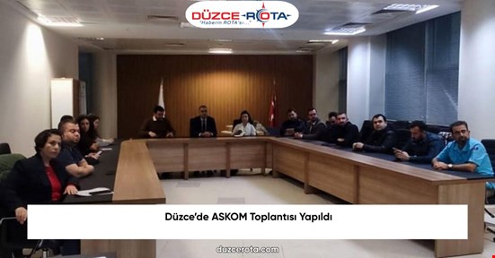 Düzce’de ASKOM Toplantısı Yapıldı