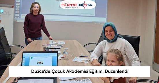 Düzce’de Çocuk Akademisi Eğitimi Düzenlendi