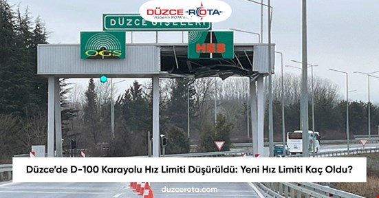 Düzce’de D-100 Karayolu Hız Limiti Düşürüldü: Yeni Hız Limiti Kaç Oldu?