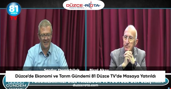 Düzce’de Ekonomi ve Tarım Gündemi 81 Düzce TV’de Masaya Yatırıldı