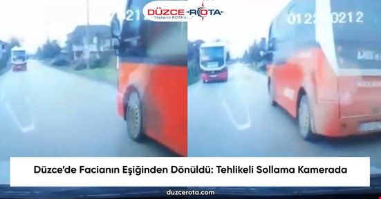 Düzce’de Facianın Eşiğinden Dönüldü: Tehlikeli Sollama Kamerada